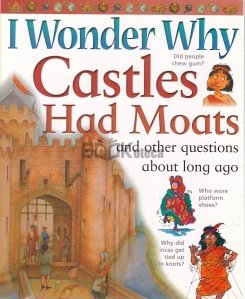 Castles Had Moats / And Other Questions about Long Ago