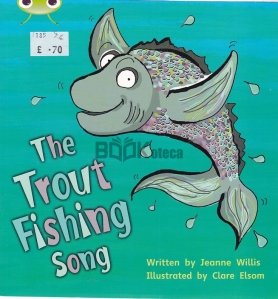 The Trout Fishing Song