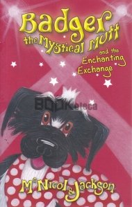 Badger the Mystical Mutt and the Enchanting Exchange