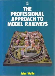 The Professional Approach to Model Railways