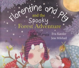 Florentine and Pig and the Spooky Forest Adventure