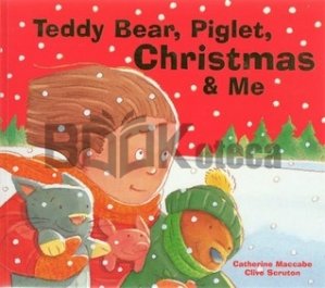 Teddy Bear, Piglet, Christmas and Me