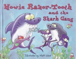Howie Razor-Tooth and the Shark Gang