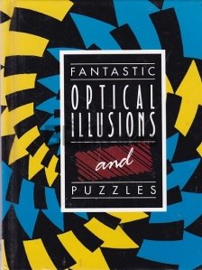 Fantastic Optical Illusions and Puzzles
