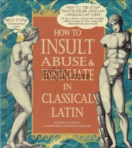 How to Insult Abuse & Insinuate in Classical Latin