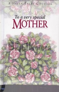 To  A very Special Mother