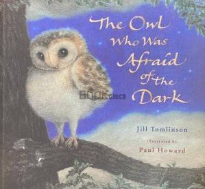 Thow Owl Who Was Afraid of the Dark