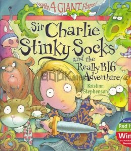 Sir Charlie Stinky Socks and the Really Big Adventure
