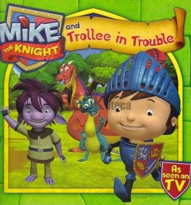 Mike the Knight and Trollee in Trouble