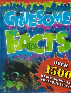 Gruesome Facts