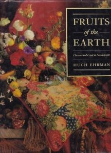 Fruits of the earth / Fructele pamantului; fructe si flori in broderii