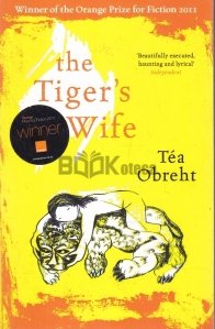 The tiger's wife / Sotia tigrului
