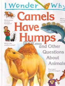 Camelsl Have Humps and Other Questions about Animals
