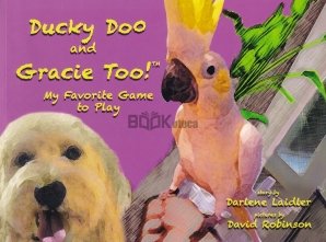 Ducky Doo and Gracie Too!
