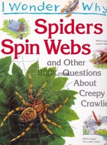 Spiders Spin Webs and Other Questions About Creepy Crawlies