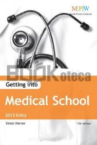 Getting Into Medical School 2013 Entry