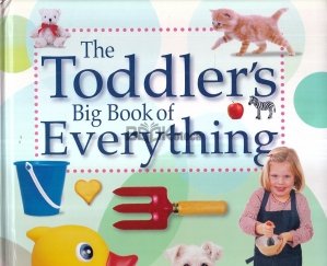 The Toddler`s Big Book of Everything