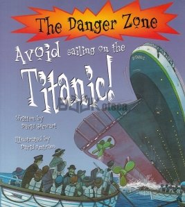 The Danger Zone Avoid Sailing on the Titanic!
