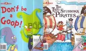Don't Be A Goop! / The Two Stubborn Pirates