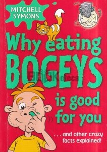 Why eating bogeys is good for you