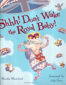 Shhh! Don't Wake the Royal Baby!