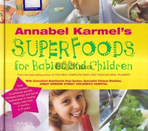 Annabel Karmel's Superfoods for Babies and Children
