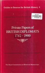 Private Papers of British Diplomats 1782-1900