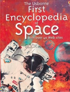The Usborne First Encyclopedia of Space with Over 40 Web Sites
