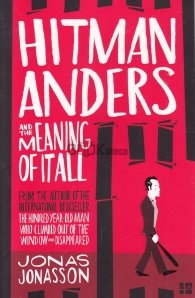 Hitman Anders and the Meaning of Itall