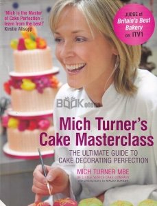 Mich Turner`s Cake Masterclass