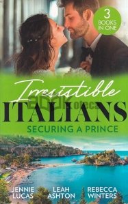 Irresistible Italians: Securing a Prince