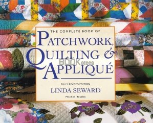 The complete book of parchwork, quilting & applique