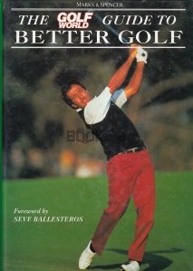 The Golf World. Guide to Better Golf