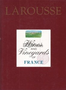 Larousse: Wines and Vineyards of France