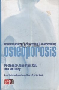 Understanting, Preventing & Overcoming Osteoporosis