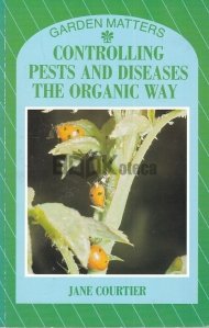 Controlling Pests and Diseases the Organic Way