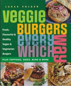 Veggie Burgers Every Which Way