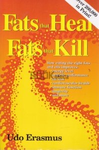 Fats that Heal Fats that Kill